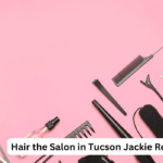 Hair the Salon in Tucson Jackie Roushall : Why People Love It