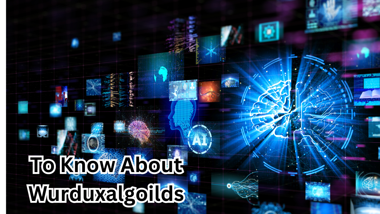 To Know About Wurduxalgoilds: The Ultimate Guide   